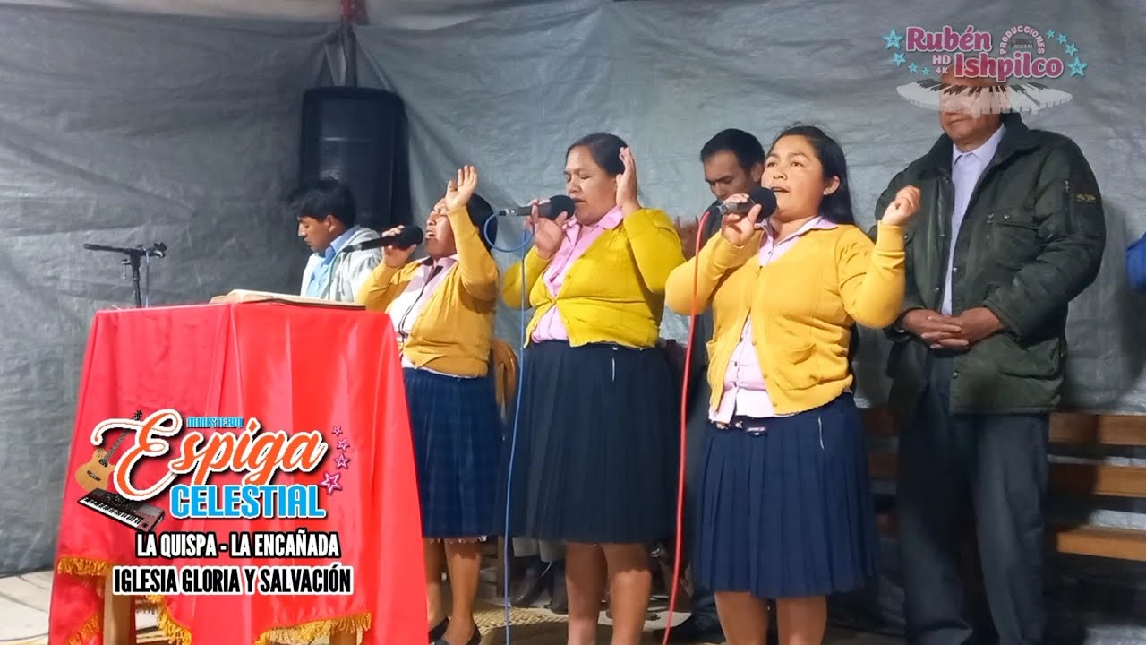 ESPIGA CELESTIAL//LA QUISPA - ENCAÑADA//Iglesia La Gloria y Salvación