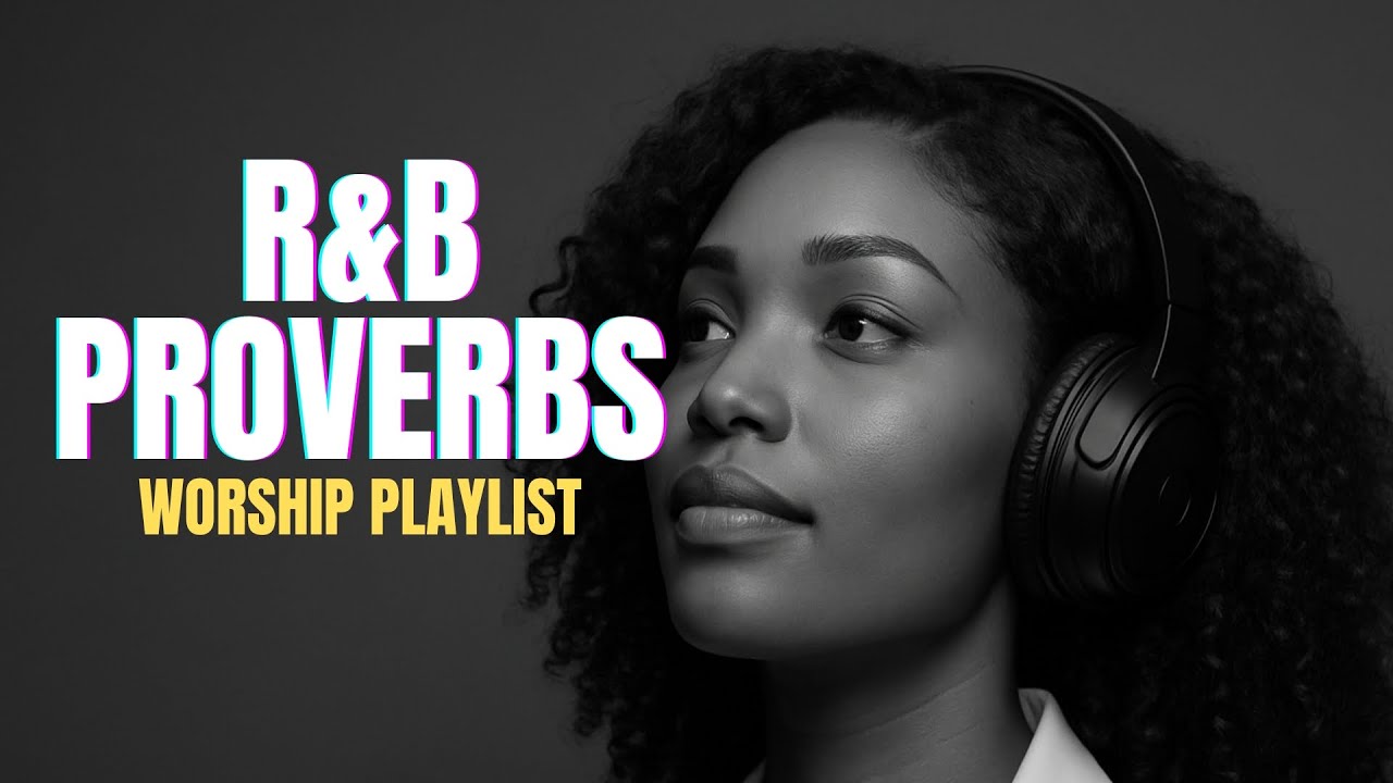 These Proverbs Were Born to Be Sung in R&B Style | Soulful Worship R&B