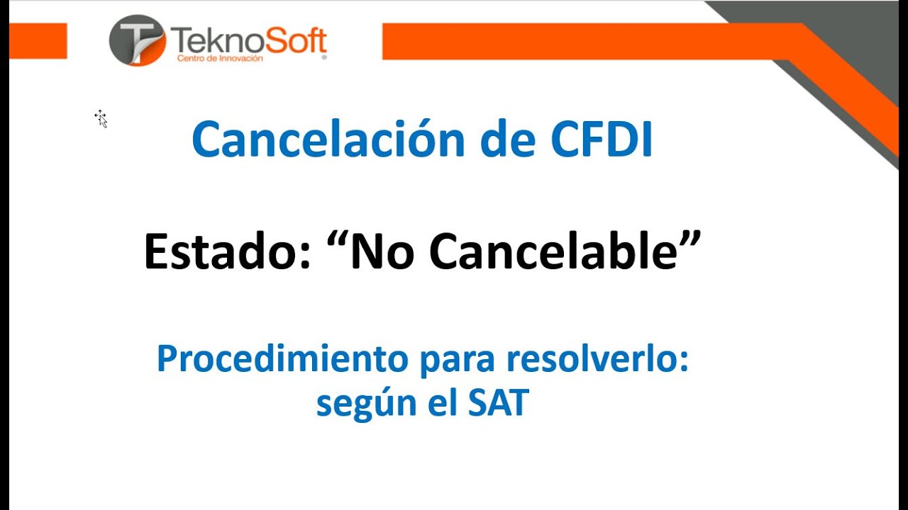 No Cancelable. Situaciones presentadas en Cancelación de CFDI´s con Motivo de cancelación 