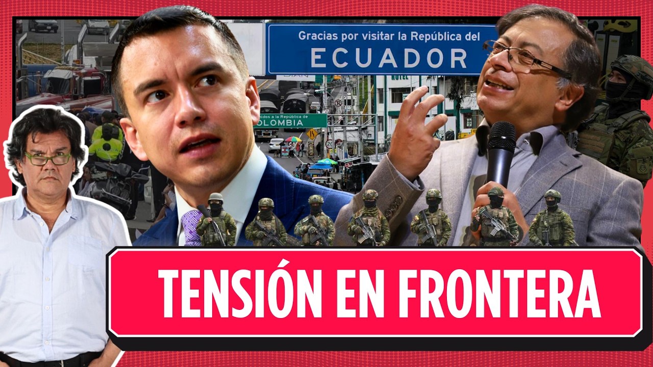 Crecen las tensiones entre Colombia y Ecuador. Óscar Vidarte en el programa | Al Filo