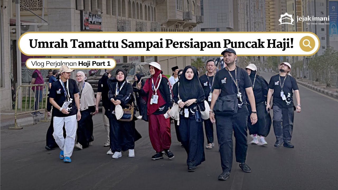 Vlog Haji jejak imani 2025 dari Awal Umrah Tamattu Sampai Persiapan Menuju Puncak Haji!
