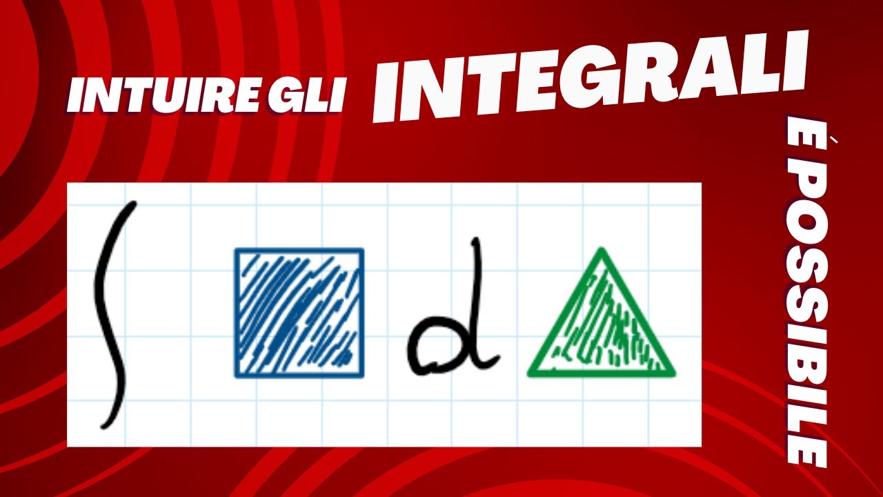 intuire PROFONDAMENTE gli integrali