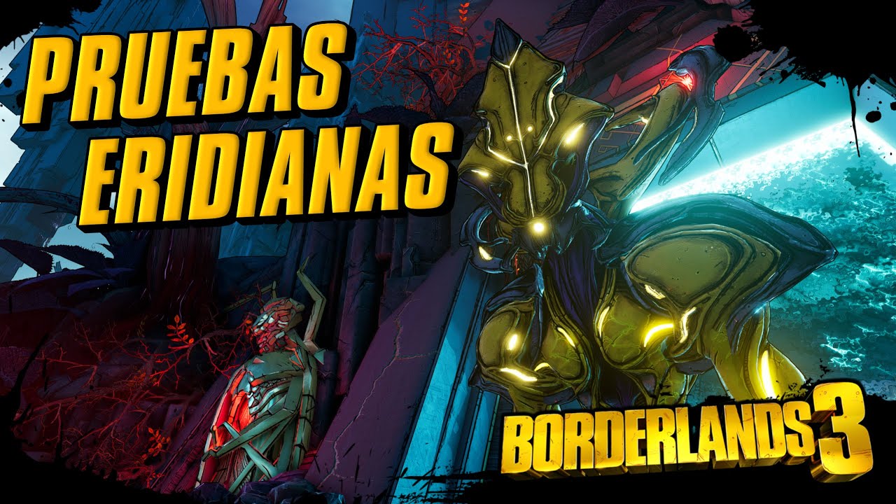 Pruebas Eridianas: Todo lo que necesitas saber | Borderlands 3