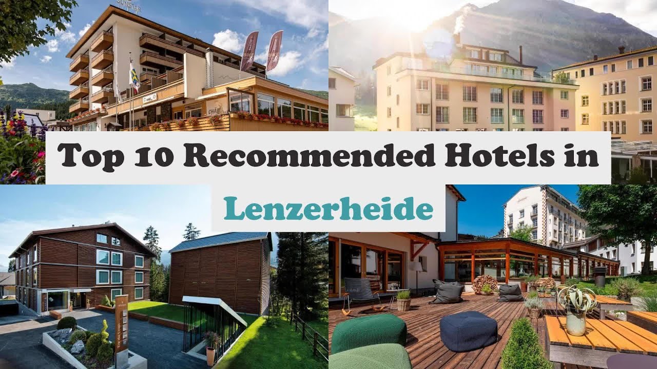 Top 10 Recommended Hotels In Lenzerheide | Best Hotels In Lenzerheide