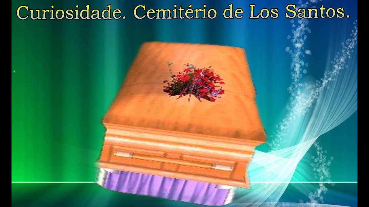 GTA San Andreas D&C ''Curiosidade. CEMITÉRIO DE LOS SANTOS''