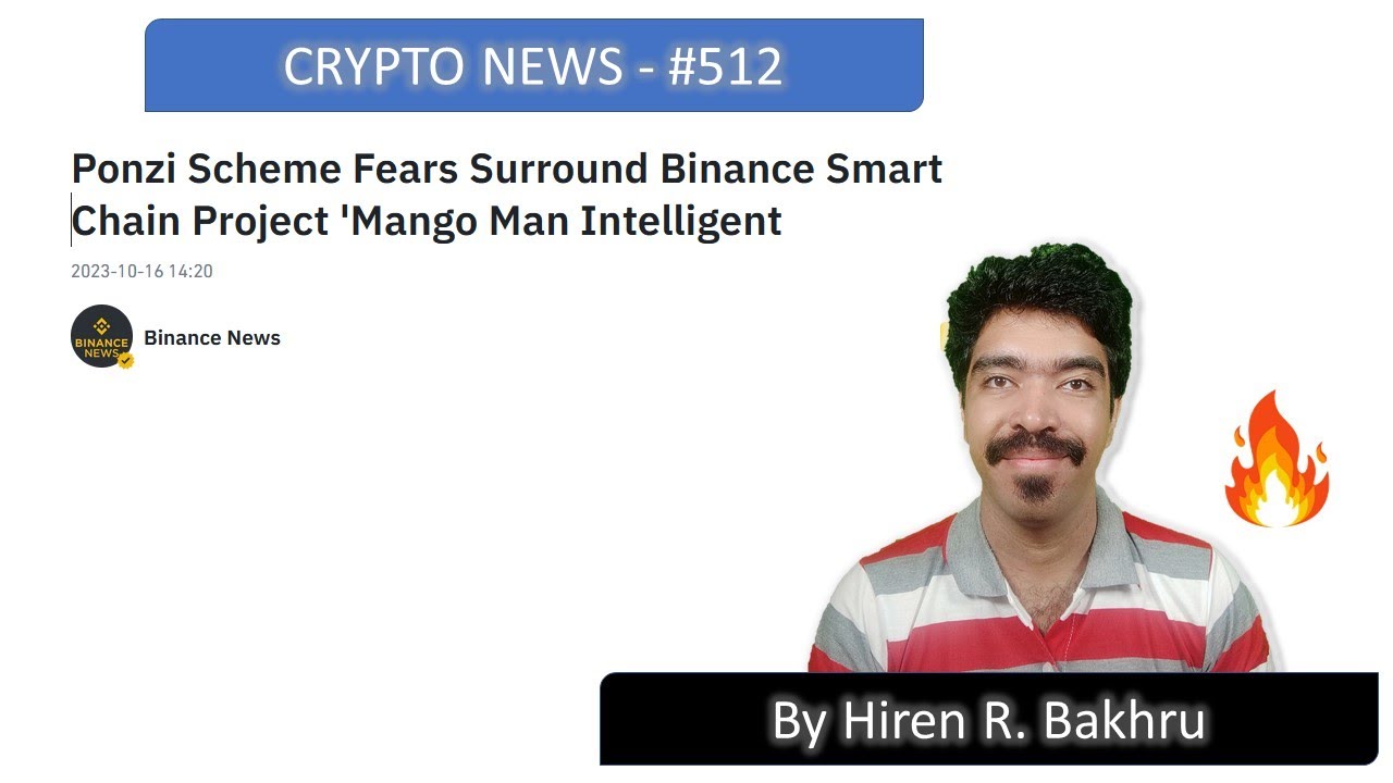 #512 | Crypto News | Ponzi Scheme Fears Surround Binance Smart Chain Project 'Mango Man Intelligent