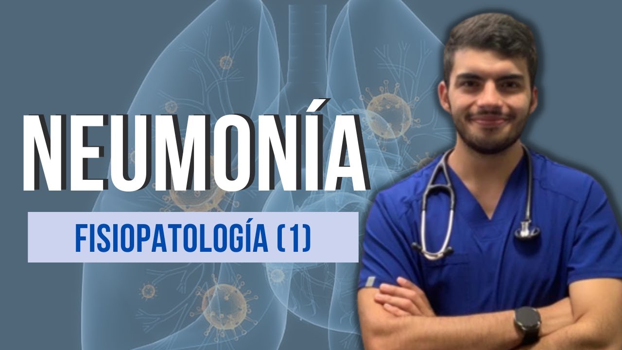 NEUMONÍA - Fisiopatología (Parte 1)