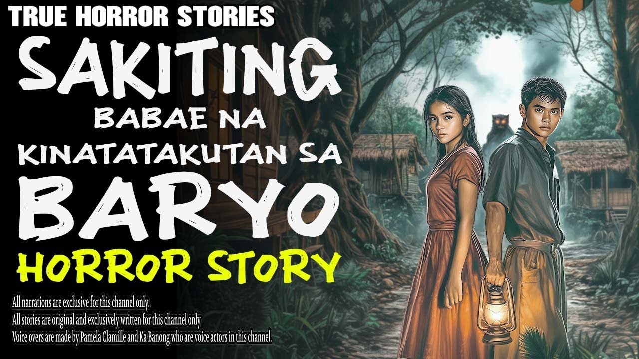 SAKITING BABAE NA KINATATAKUTAN SA BARYO   Kwentong Aswang   True Story
