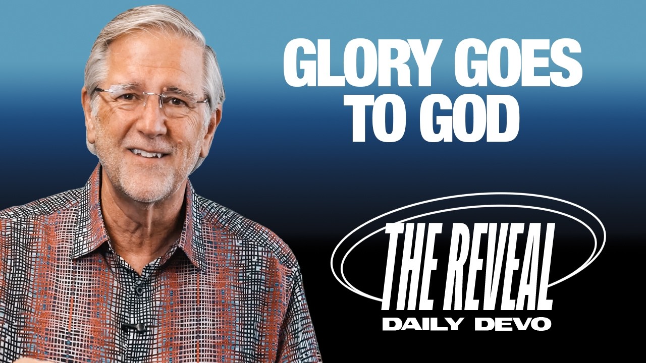 Glory Goes to God | John 11:27-43 | Reveal Devo
