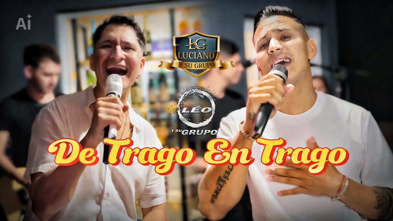 De Trago En Trago | Luciano y Su Grupo ft. Léo y Su Grupo (Video Oficial)