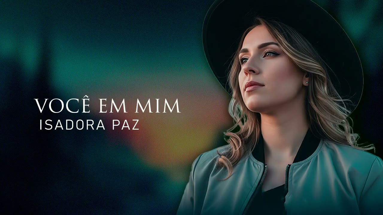 VOCÊ EM MIM  |  ISADORA PAZ