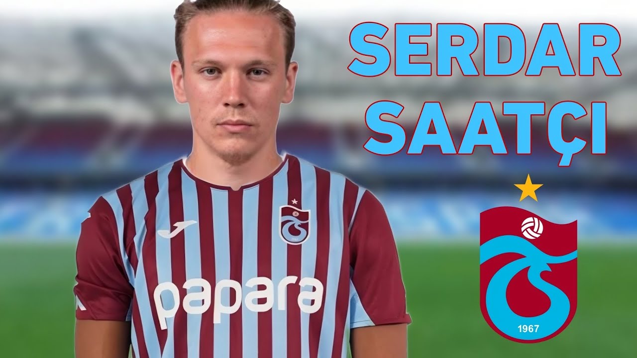 Serdar Saatçı • Welcome To Trabzsonspor 🔵🔴• Skills & Assist & Tackles - 2024 HD