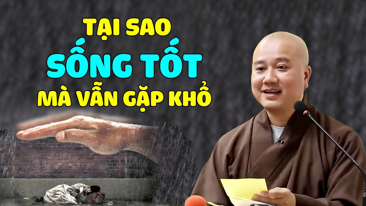Tại sao sống tốt mà vẫn gặp khổ - Thầy Thích Pháp Hòa