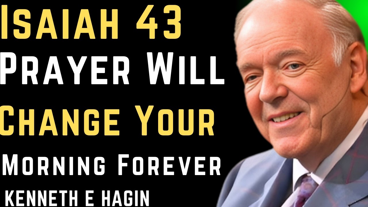 POWERFUL MORNING PRAYER FROM ISAIAH 43 TO START YOUR DAY RIGHT