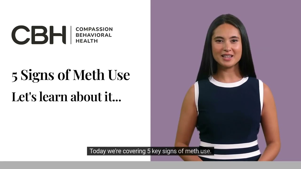 5 Signs of Meth Use - Compassion Behavioral Health