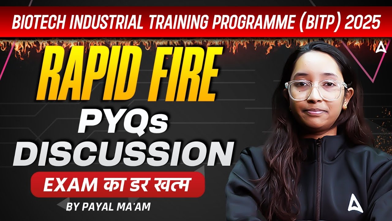 BIOTECH INDUSTRIAL TRAINING PROGRAMME ( BITP) 2025 RAPID FIRE PYQs DISCUSSION EXAM का डर खत्म