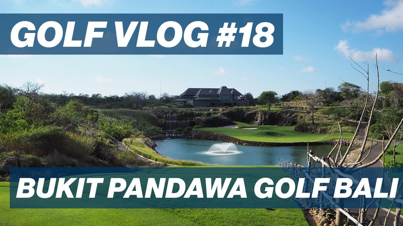 BUKIT PANDAWA #GOLF BALI - GOLF VLOG #18 [ENG Sub CC]