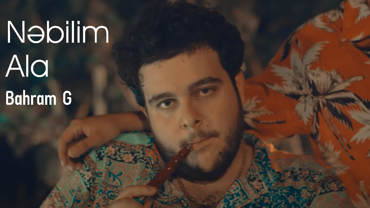 Bahram G - Nəbilim Ala (Official Music Video) 2018