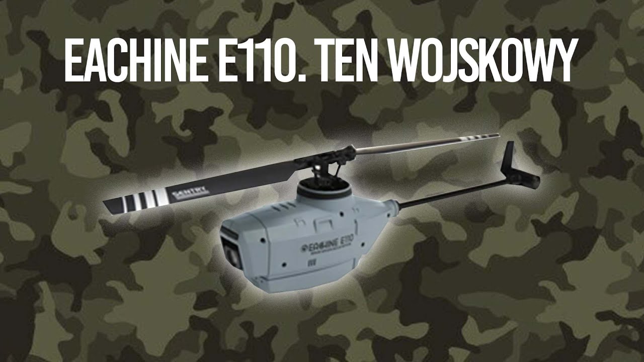 Tani helikopter czyli Eachine E110. Czy jest to mały helikopter szpiegowski? Warto go kupić?
