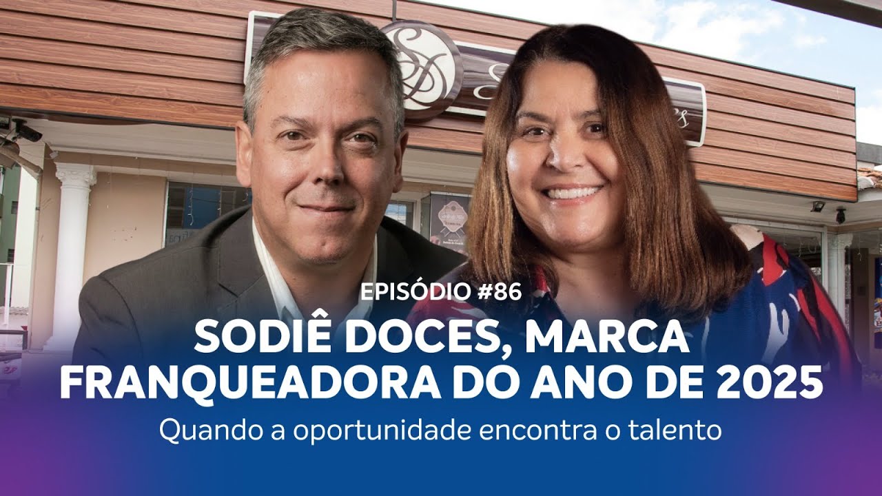 Sodiê Doces, marca franqueadora do ano de 2025: quando a oportunidade encontra o talento