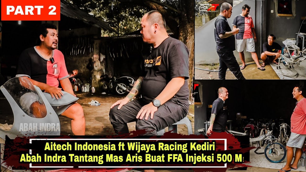 Part II Aitech Indonesia ft Wijaya Racing Kediri Abah Indra Tantang Mas Aris Buat FFA Injeksi 500 M
