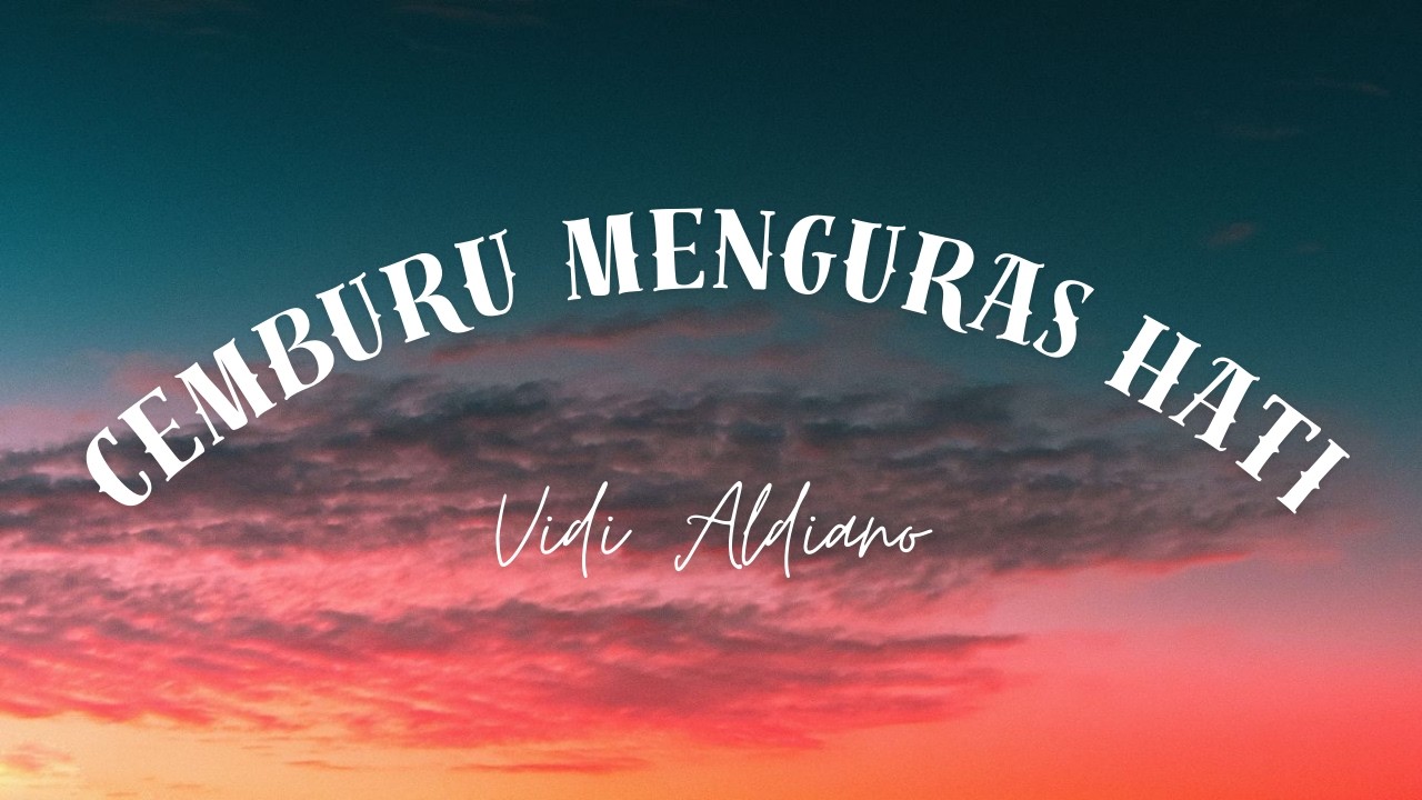 Cemburu Menguras Hati - Vidi Aldiano | Lirik Lagu