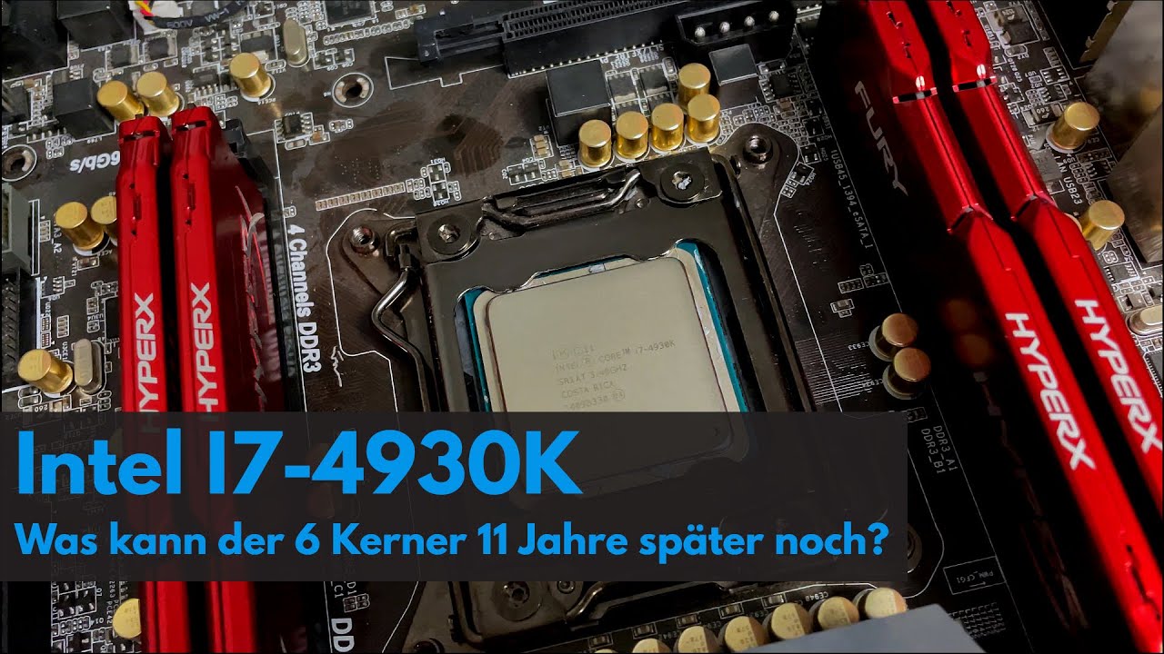 Intel I7-4930K 11 Jahre später | Was kann der 6-Kerner noch?