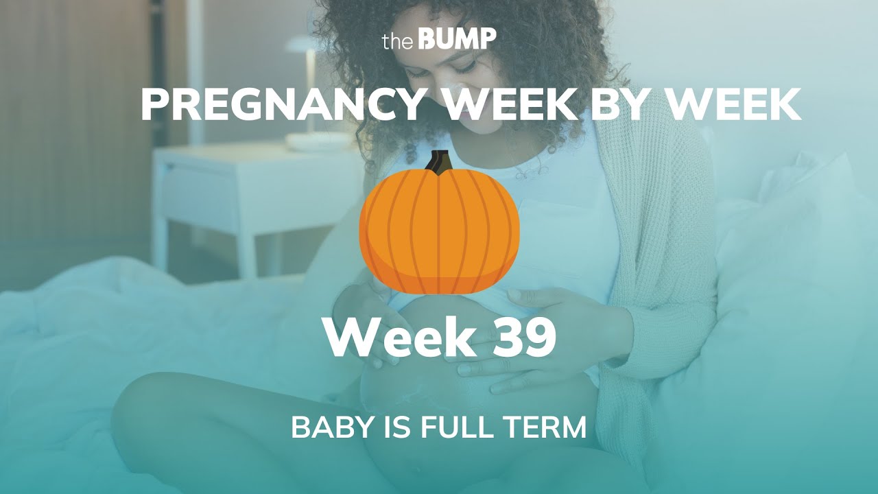 Pregnancy Week 39 | Baby Is Full Term | Pregnancy Week By Week