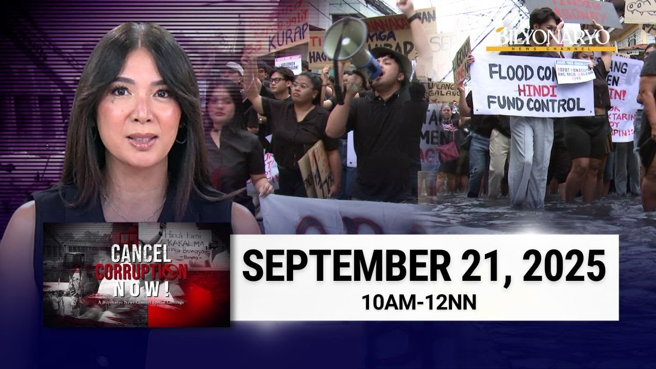 Cancel Corruption Now: A Bilyonaryo News Channel Special Coverage | September 21, 2025 - 10AM