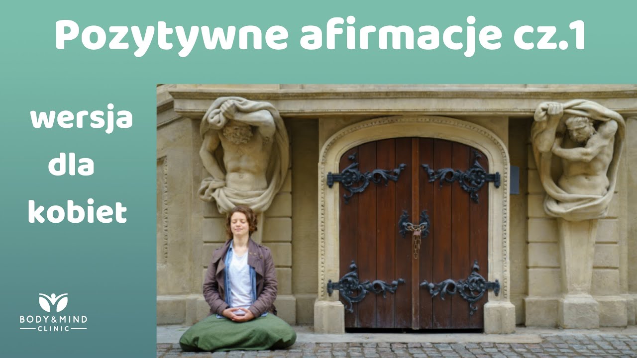 Pozytywne afirmacje cz.1 - wersja dla kobiet- Body&Mind Clinic- Bogna Listewnik