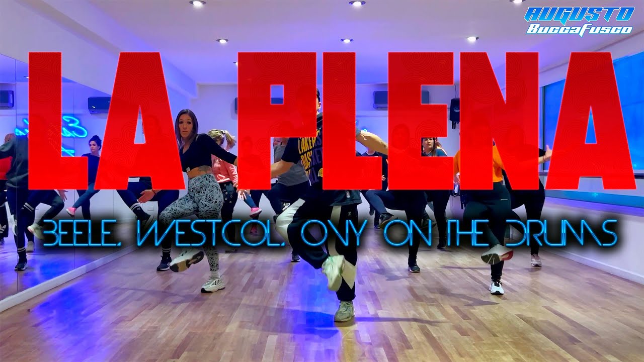 La Plena - Beéle, Westcol, Ovy On The Drums | Coreografía Zumba by Augusto Buccafusco 💃🔥