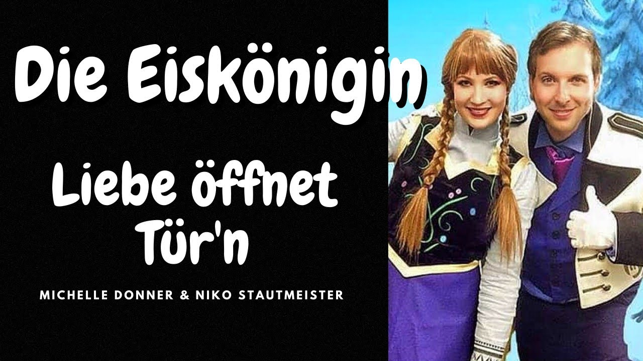 Liebe öffnet Tür´n ( Disney Eiskönigin ) - Michelle Donner & Niko Stautmeister