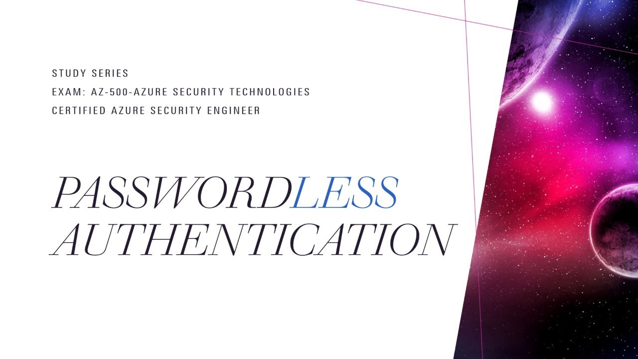 Microsoft Entra ID | Implement PasswordLESS Authentication using Azure AD | AZ-500 Exam Study Series