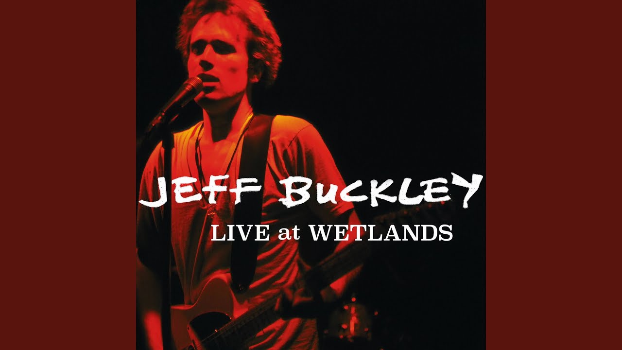 Lover, You Should've Come Over (Live At Wetlands, New York, NY, August 16, 1994)