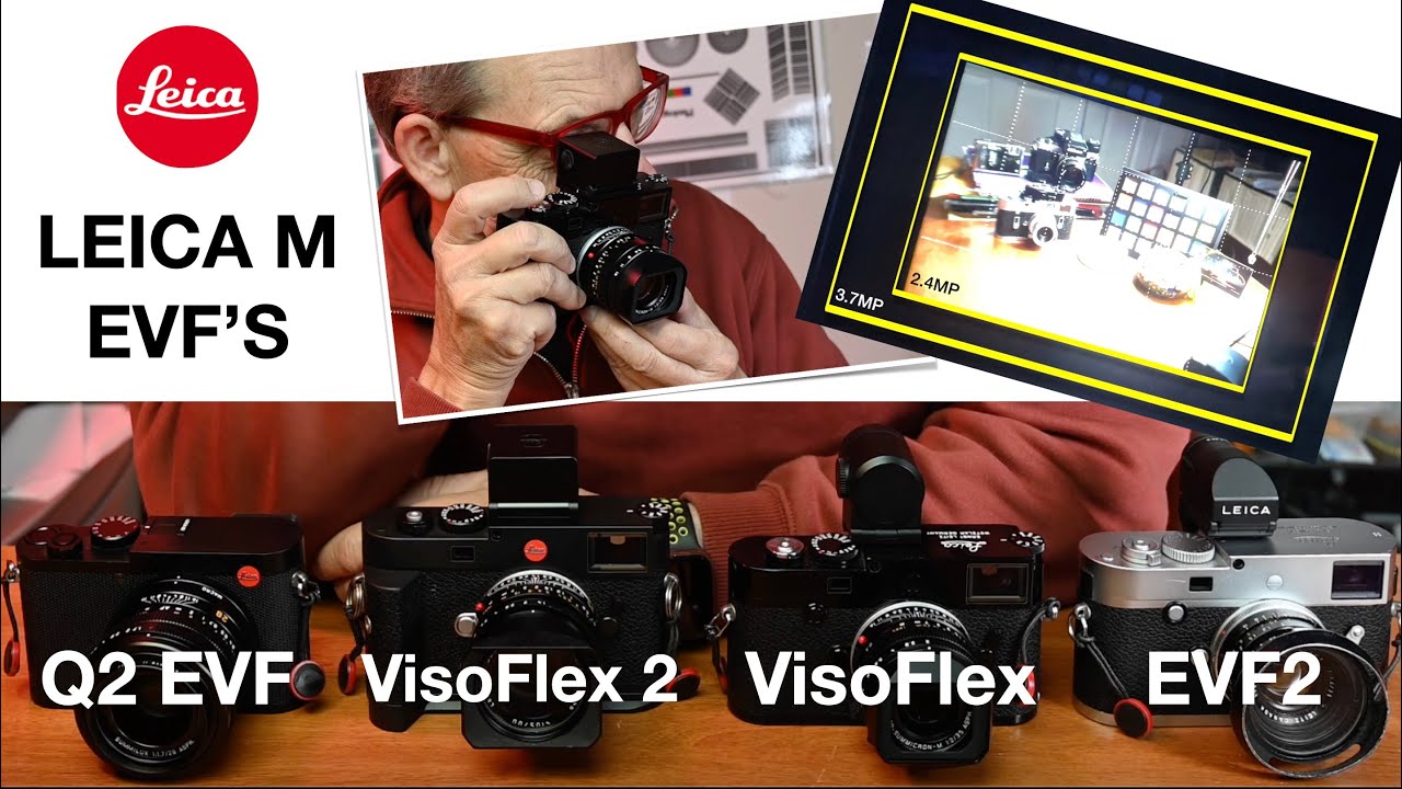 Leica VisoFlex 2 firmware update for M10 vs M11 vs VisoFlex vs EVF2 vs Q2 EVF. Practical differences