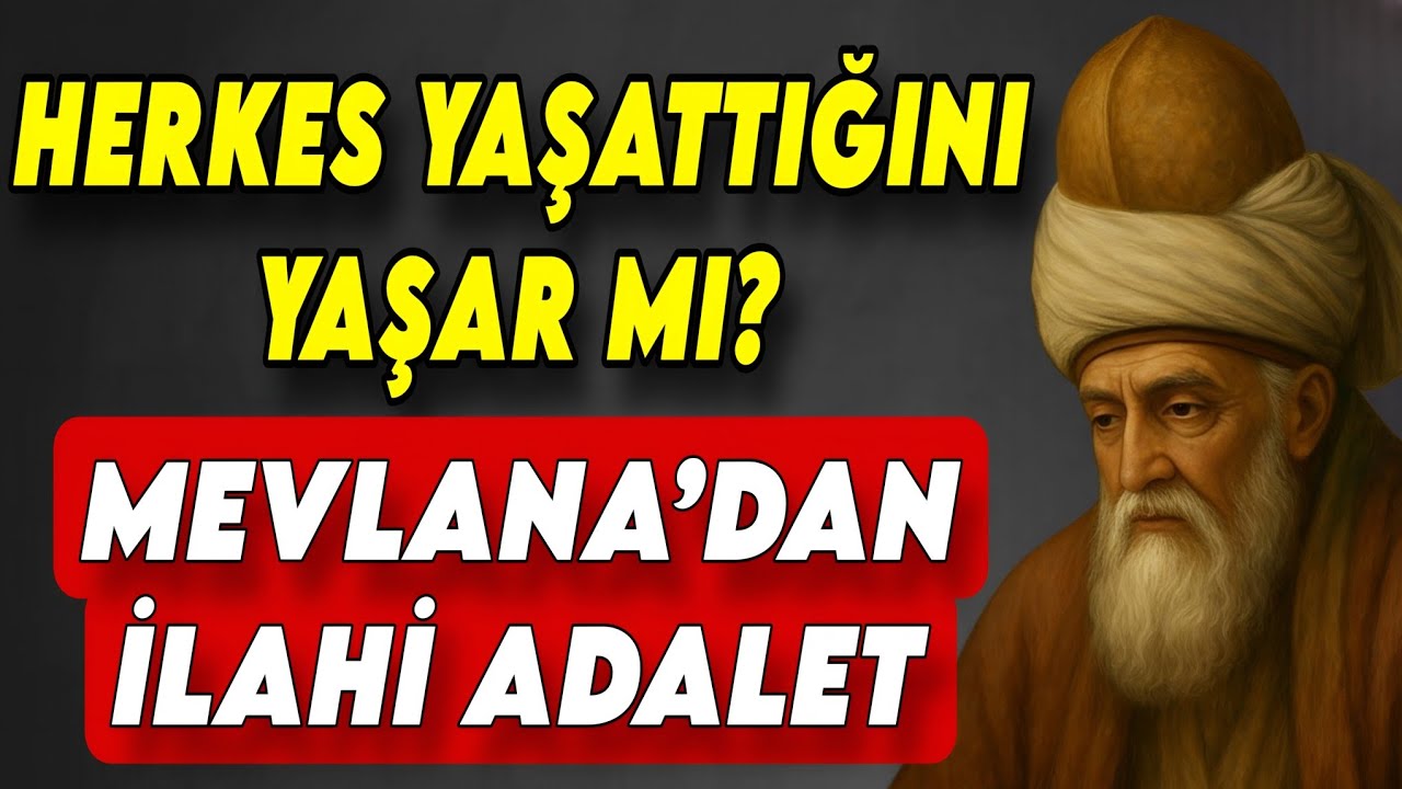 Seni Kaybettiğini Anladığında Yaşayacağı 4 Durum – Mevlânâ’ya Göre İlahi Adalet