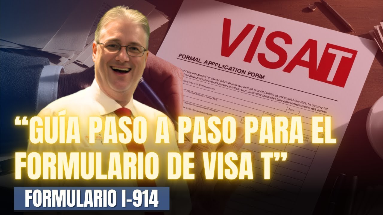 FORMULARIO para la VISA T | GUÍA PASO A PASO