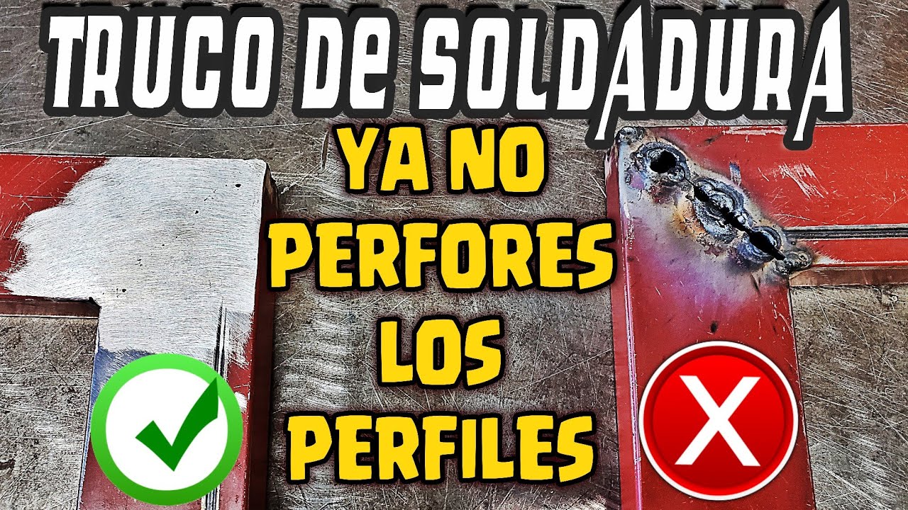 COMO SOLDAR SIN PERFORAR EL PERFIL CON ELECTRODO REVESTIDO