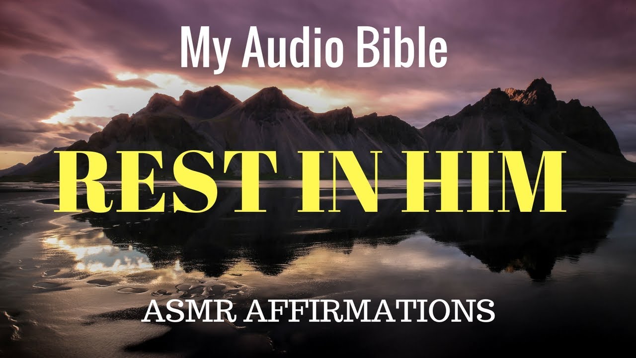 Rest In Him - ASMR Biblical Affirmations - * Sleep with THIS on! (with Binaural Beats)