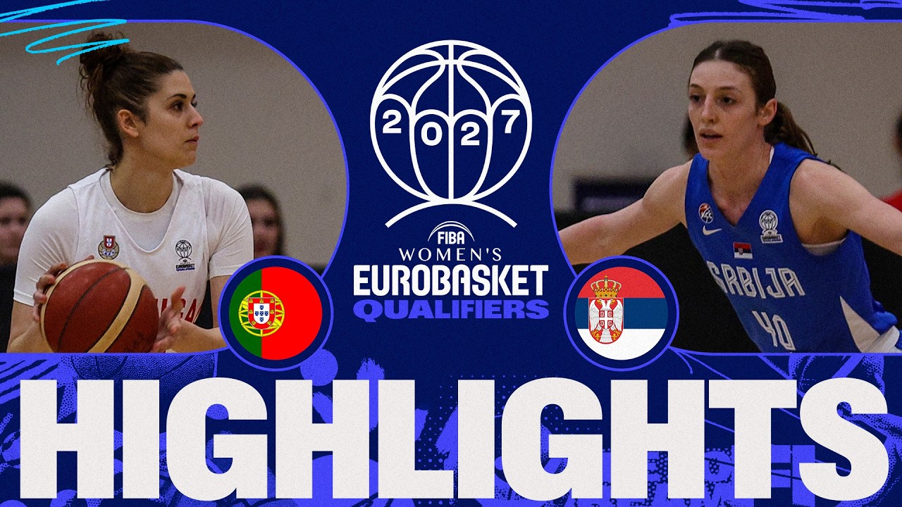 Portugal 🇵🇹 v Serbia 🇷🇸 | Full Game Highlights | FIBA Women's EuroBasket 2027 Qualifiers