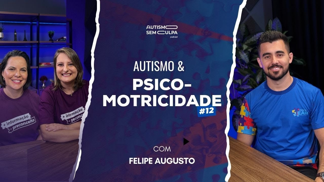 Desvendando a Psicomotricidade no Autismo | Podcast Autismo Sem Culpa #12