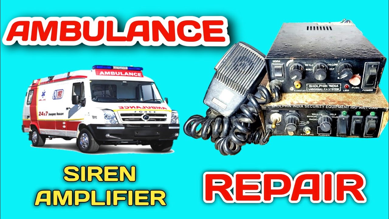 police siren 108 siren ambulance siren repair how to siren