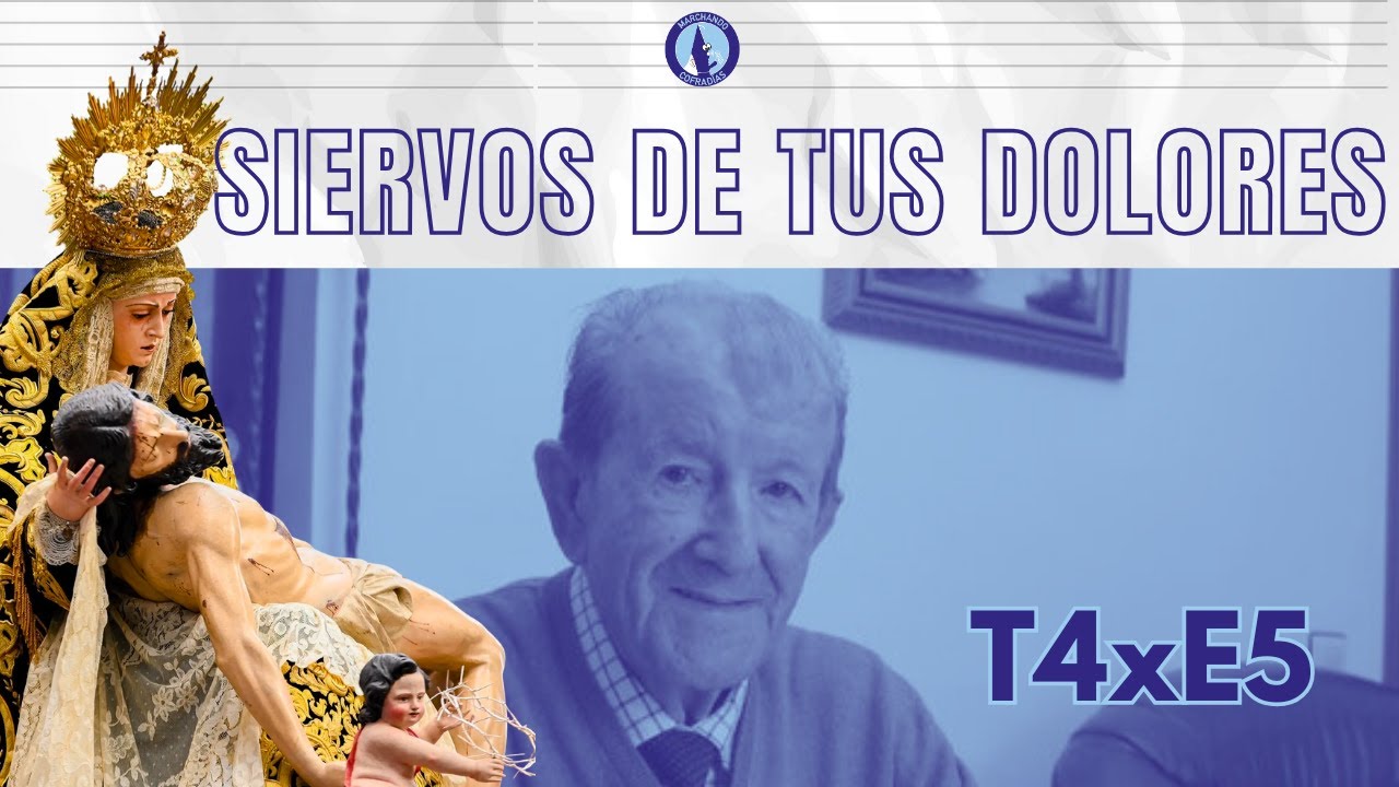 Episodio 5 - SIERVOS DE TUS DOLORES | #MCofradíasT4