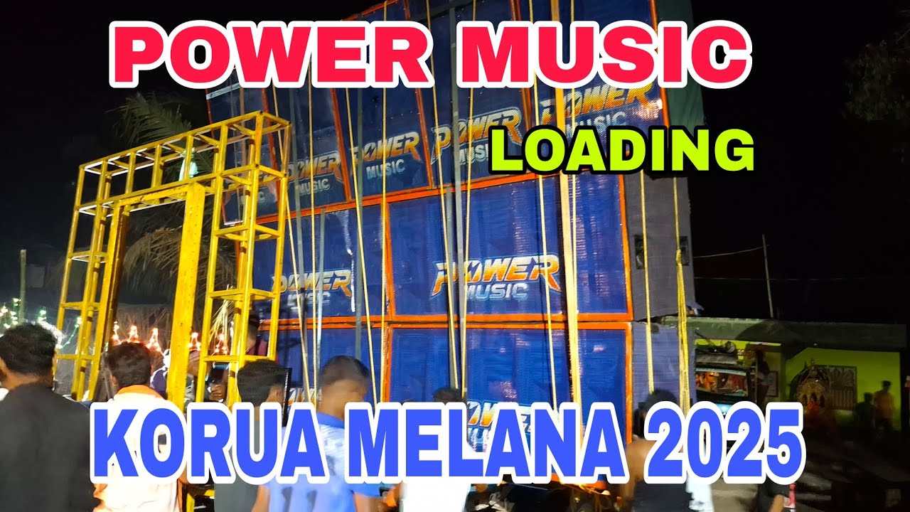 POWER MUSIC LOADING IN KORUA MELANA || KORUA MELANA 2025 || POWER MUSIC LOADING  ||