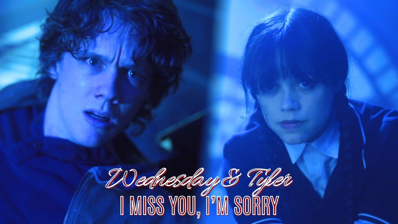 Wednesday & Tyler | I miss you, I'm sorry