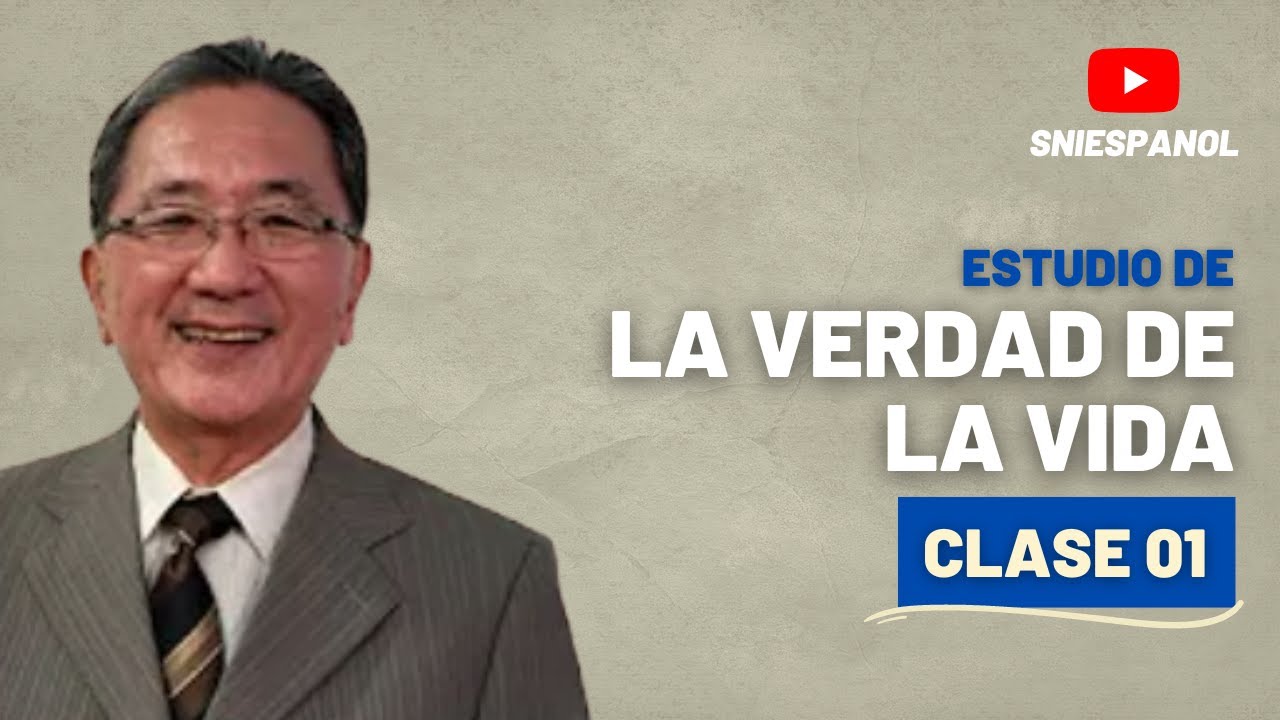 Estudio de LA VERDAD DE LA VIDA - Clase 01