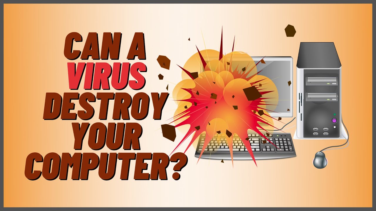 Can A Virus Destroy Your Computer