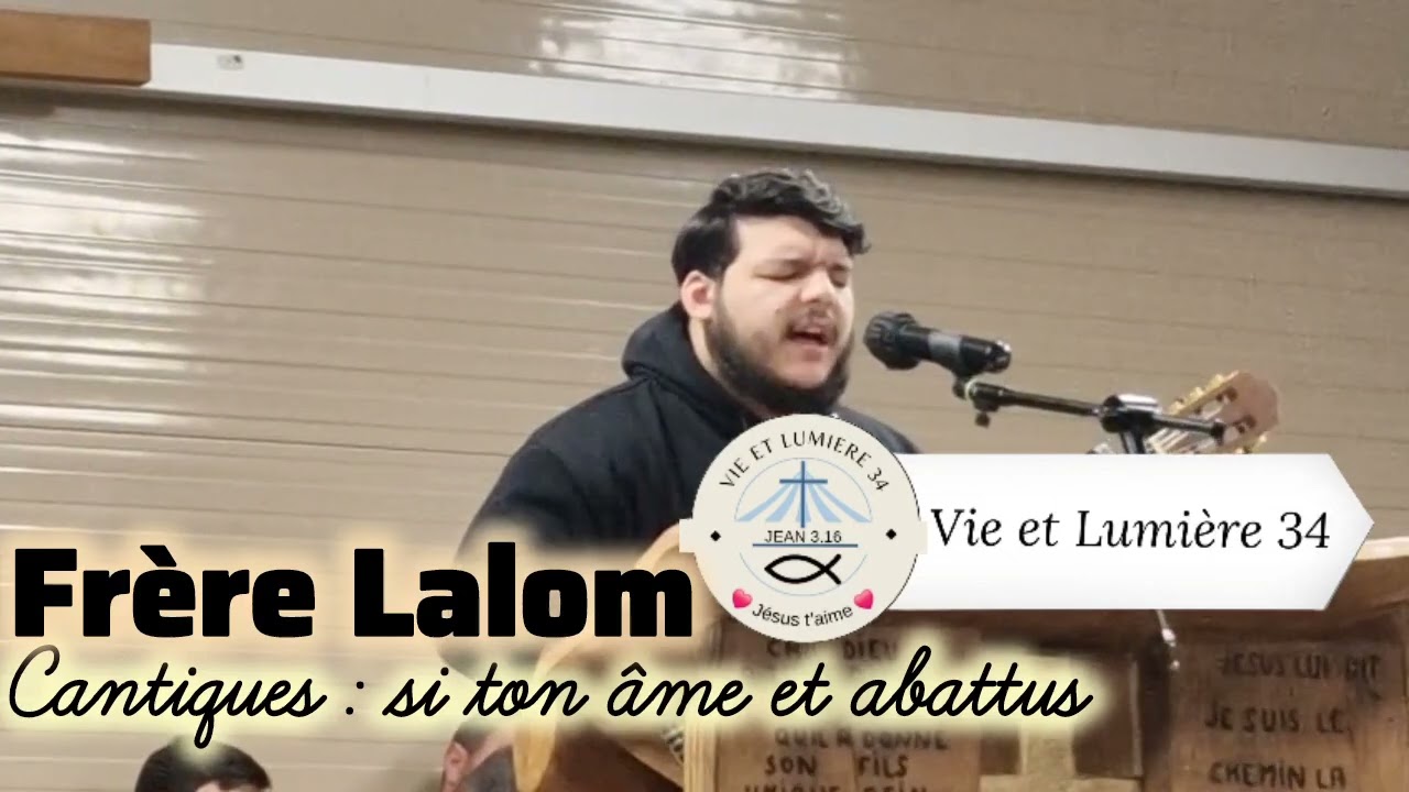 Cantique du frère Lalom 《Quand ton âme et abattus》~ Vie et Lumière 🕊