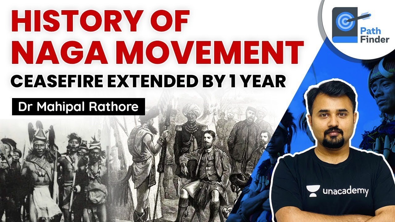 Complete History of Naga Movement and Insurgency l Naga Ceasefire Extended by 1-year l 