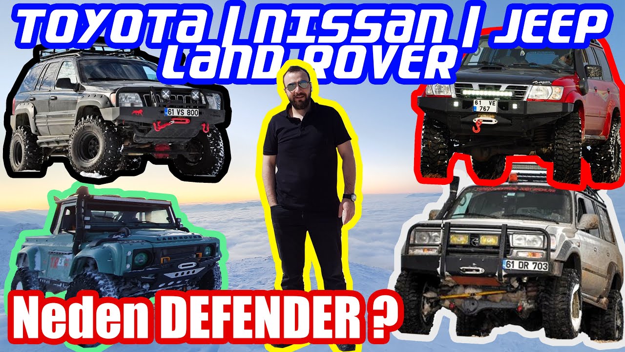 Neden Defender ? | Toyota Nissan Jeep Land Rover | Hangi Arazi Aracını Almalı ?